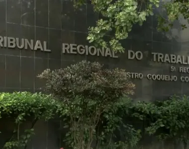 2ª Turma do Tribunal Regional do Trabalho da 5ª Região (TRT-BA) confirmou a sentença