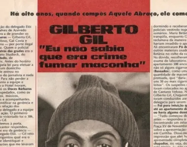 "Eu não sabia que era crime fumar maconha", disse Gil à Revista Fatos e Fotos