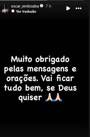 Oscar agradeceu as orações em sua conta no Instagram